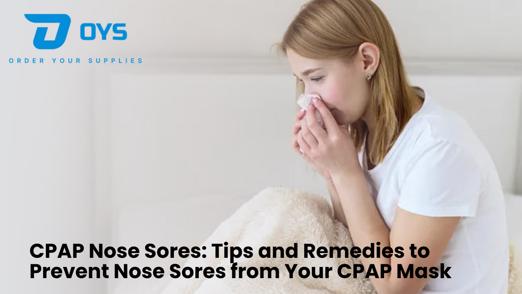 CPAP Nose Sores: Tips and Remedies to Prevent Nose Sores from Your CPAP Mask