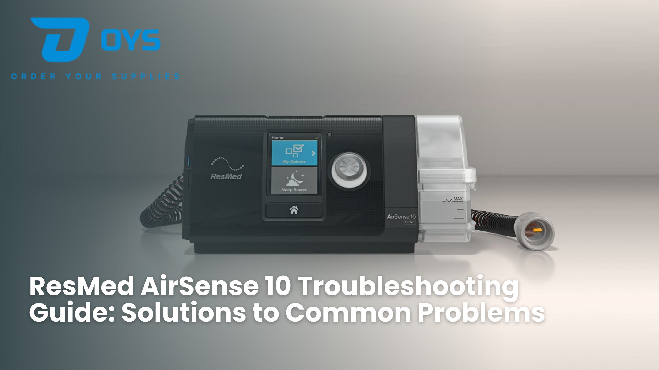 Frequently Asked Questions of Airsense 10 Troubleshooting Guide